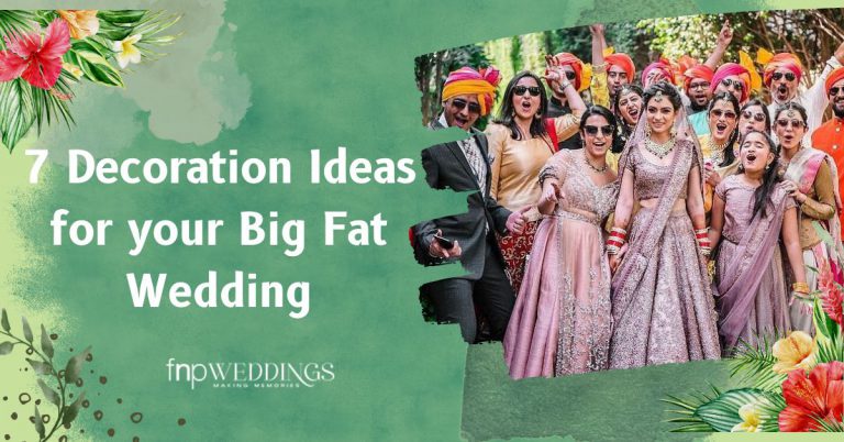 7 Decoration Ideas for your Big Fat Wedding